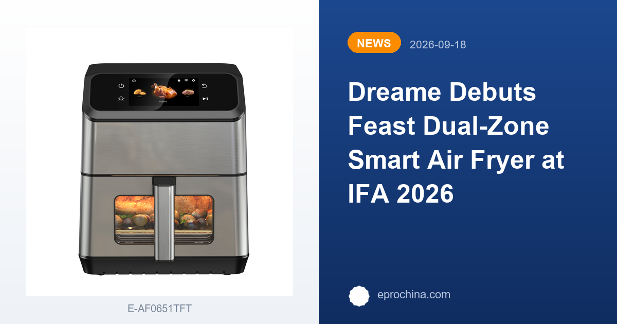 Dreame Debuts Feast Dual-Zone Smart Air Fryer at IFA 2026 | New Trend shared by EPRO