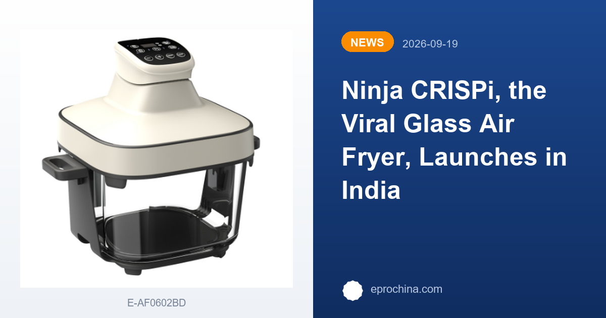 Ninja CRISPi, the Viral Glass Air Fryer, Launches in India | New Trend shared by EPRO