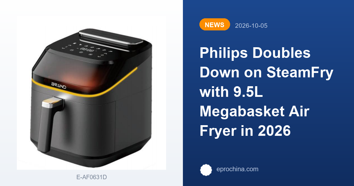 Philips Doubles Down on SteamFry with 9.5L Megabasket Air Fryer in 2026 | New Trend shared by EPRO