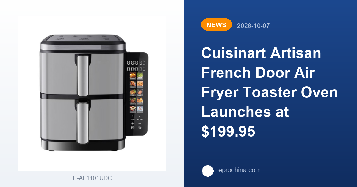 Cuisinart Artisan French Door Air Fryer Toaster Oven Launches at $199.95 | New Trend shared by EPRO